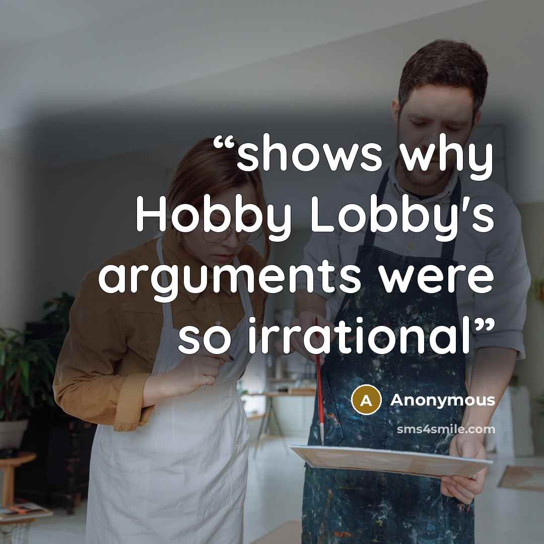 “shows why Hobby Lobby's arguments were so irrational” quote by Anonymous