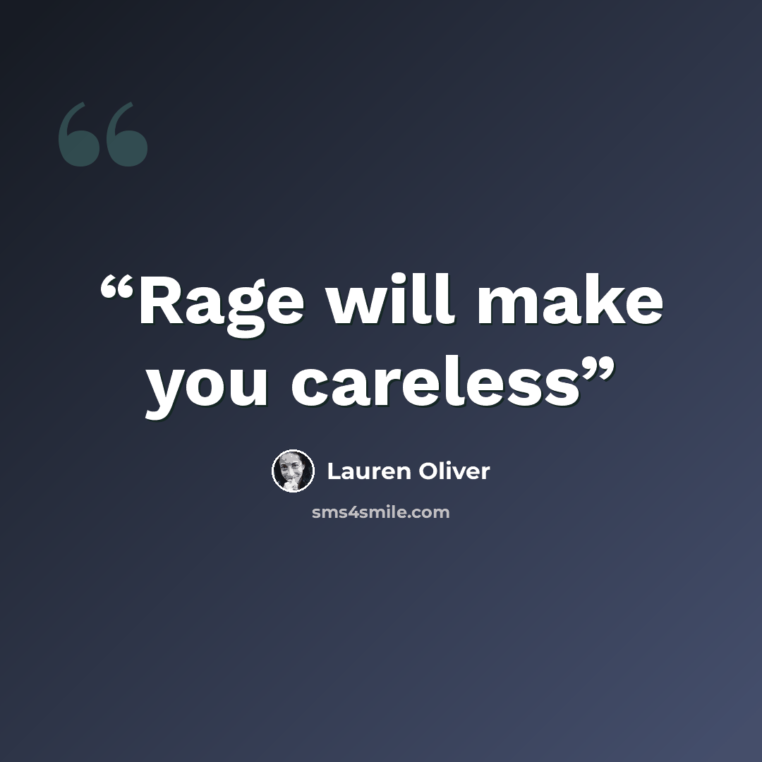 “Rage will make you careless” quote by Lauren Oliver