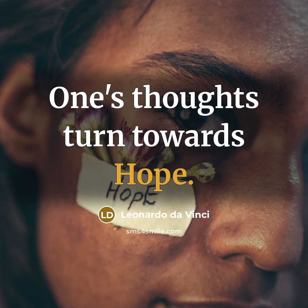 “One's thoughts turn towards Hope.” quote by Leonardo da Vinci