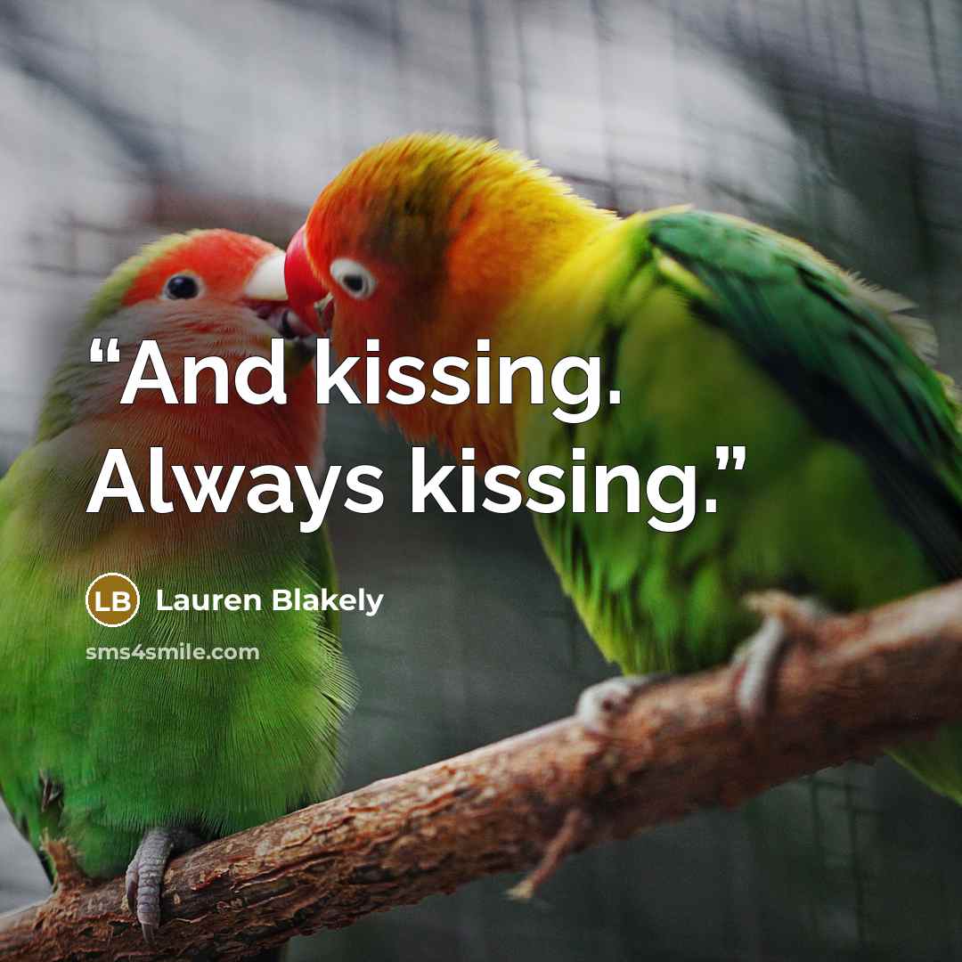“And kissing. Always kissing.” quote by Lauren Blakely