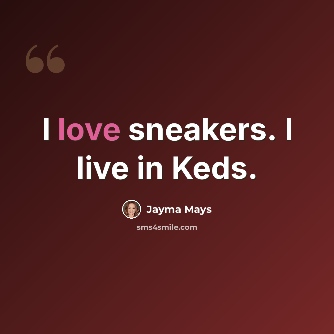 “I love sneakers. I live in Keds.” quote by Jayma Mays
