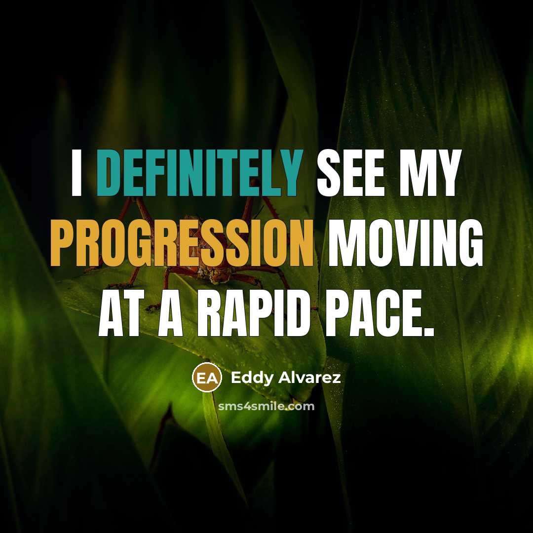 “I definitely see my progression moving at a rapid pace.” quote by Eddy Alvarez
