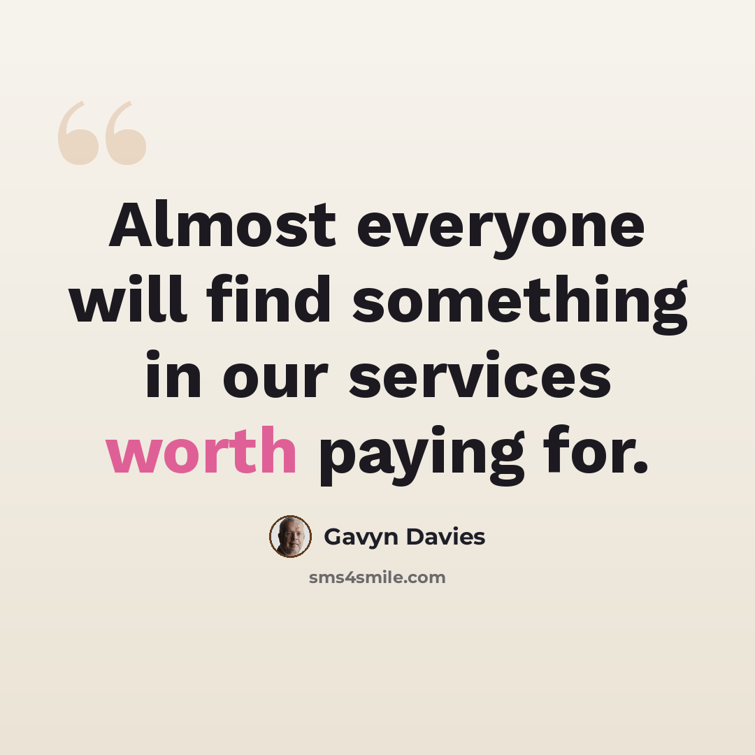 “Almost everyone will find something in our services worth paying for.” quote by Gavyn Davies