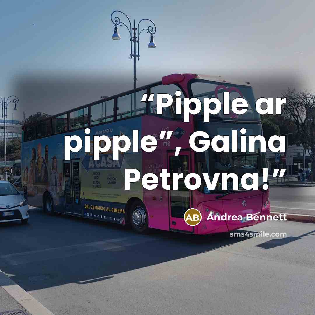 “Pipple ar pipple”, Galina Petrovna!” quote by Andrea Bennett