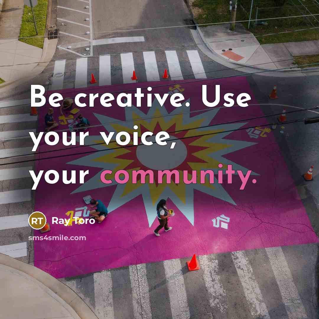 “Be creative. Use your voice, your community.” quote by Ray Toro