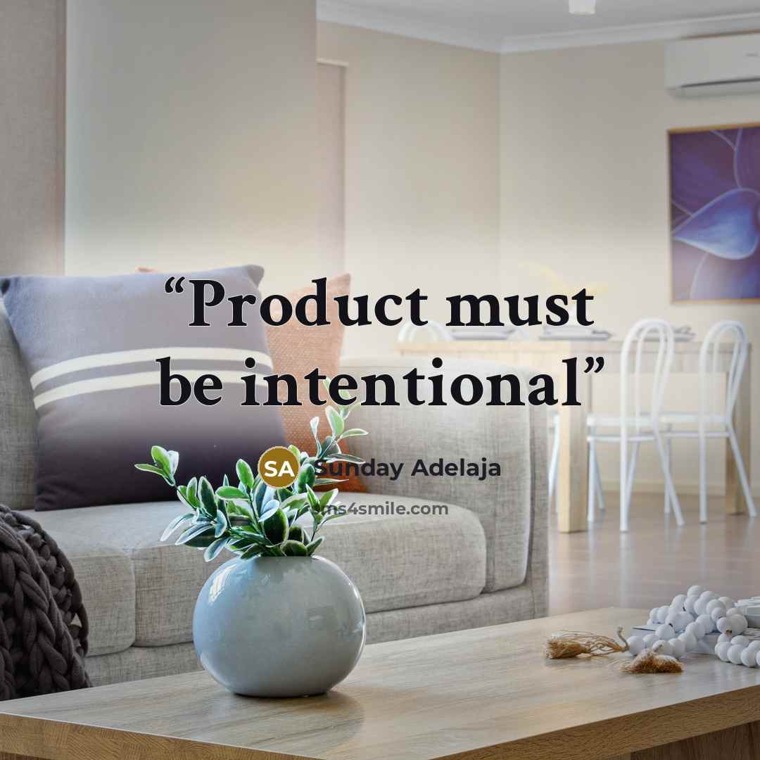 “Product must be intentional” quote by Sunday Adelaja