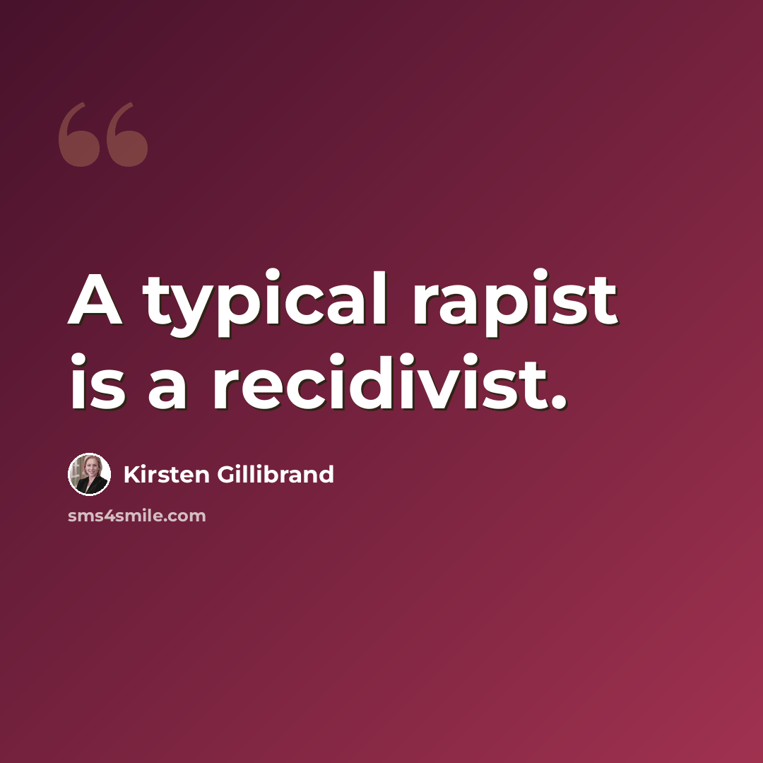 “A typical rapist is a recidivist.” quote by Kirsten Gillibrand