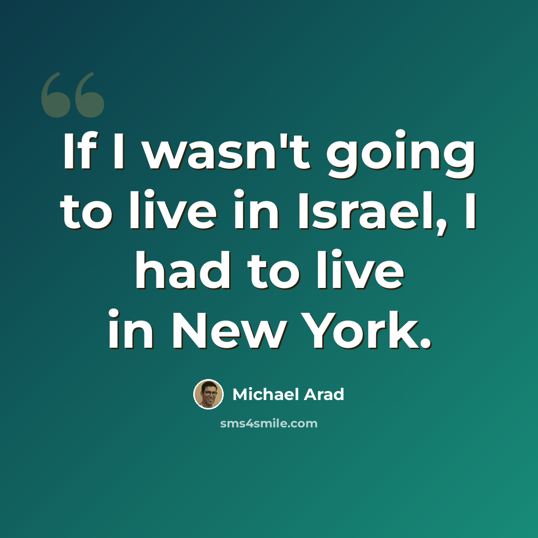 “If I wasn't going to live in Israel, I had to live in New York.” quote by Michael Arad