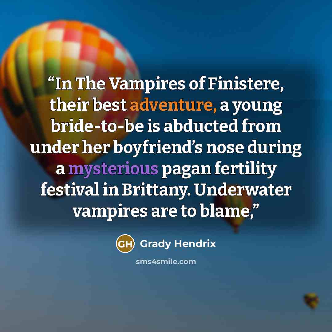 “In The Vampires of Finistere, their best adventure, a young bride-to-be is abducted from under her boyfriend’s nose during a mysterious pagan fertility festival in Brittany. Underwater vampires are to blame,” quote by Grady Hendrix