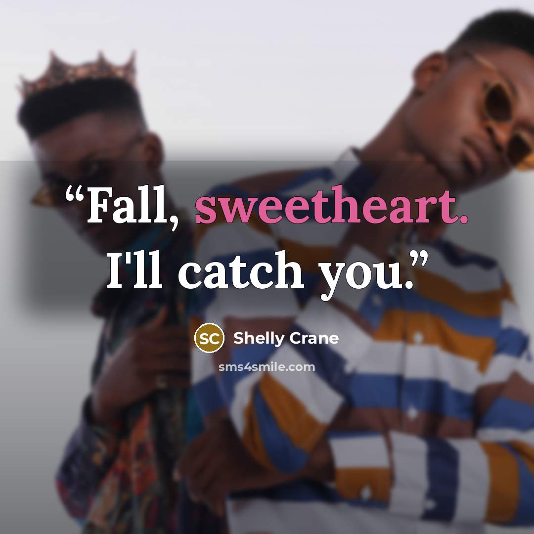 “Fall, sweetheart. I'll catch you.” quote by Shelly Crane