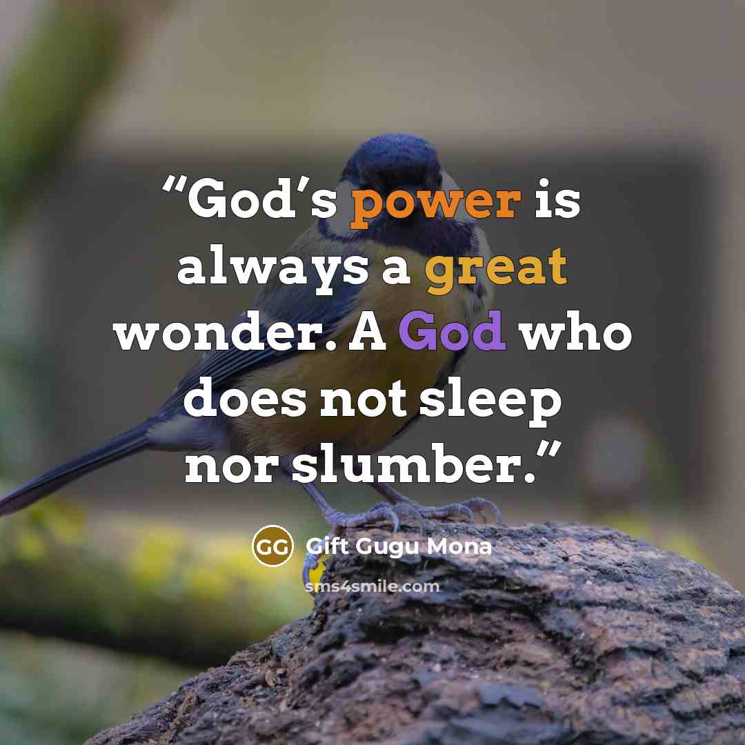 “God’s power is always a great wonder. A God who does not sleep nor slumber.” quote by Gift Gugu Mona