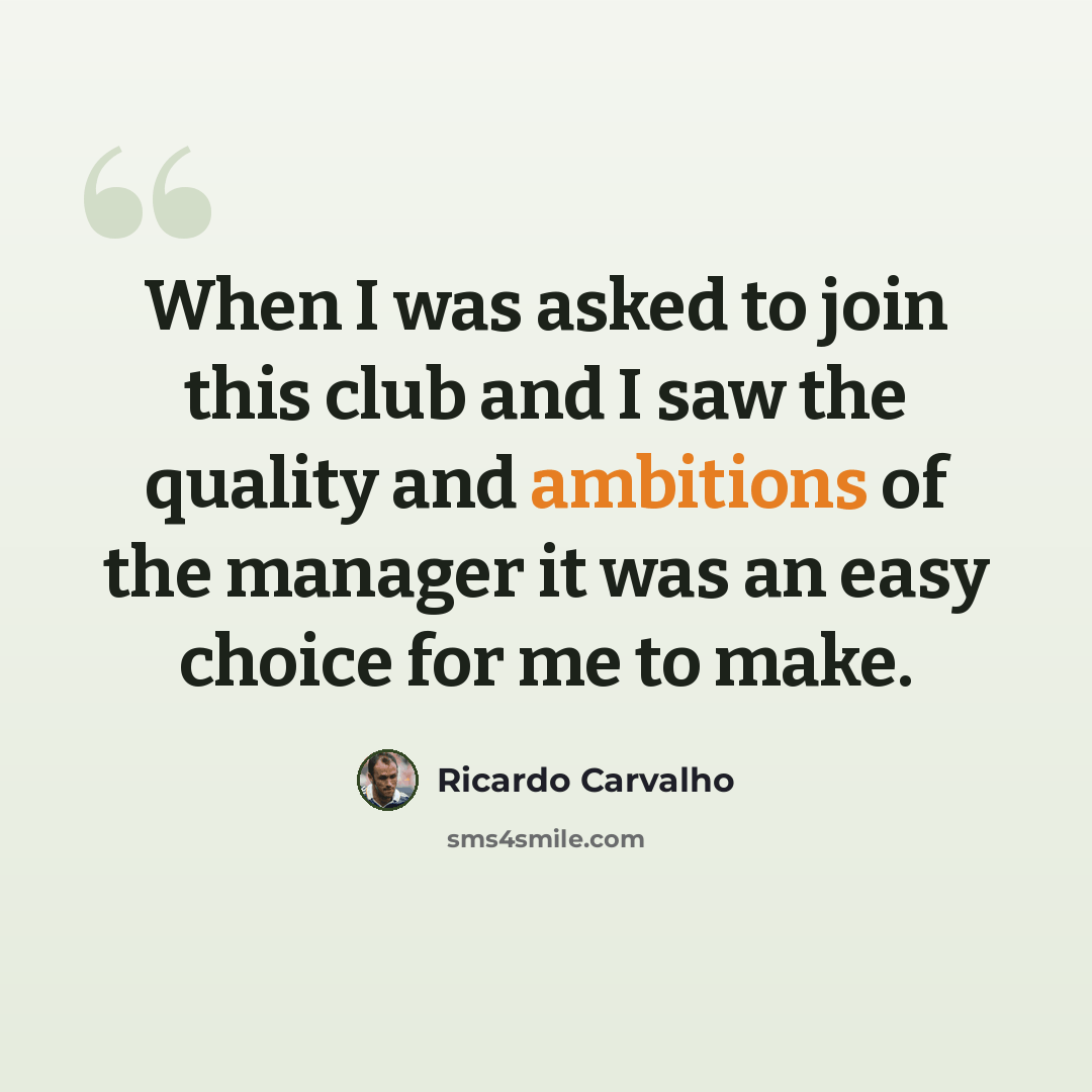 “When I was asked to join this club and I saw the quality and ambitions of the manager it was an easy choice for me to make.” quote by Ricardo Carvalho