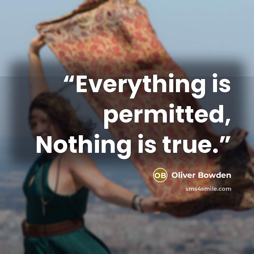 “Everything is permitted, Nothing is true.” quote by Oliver Bowden