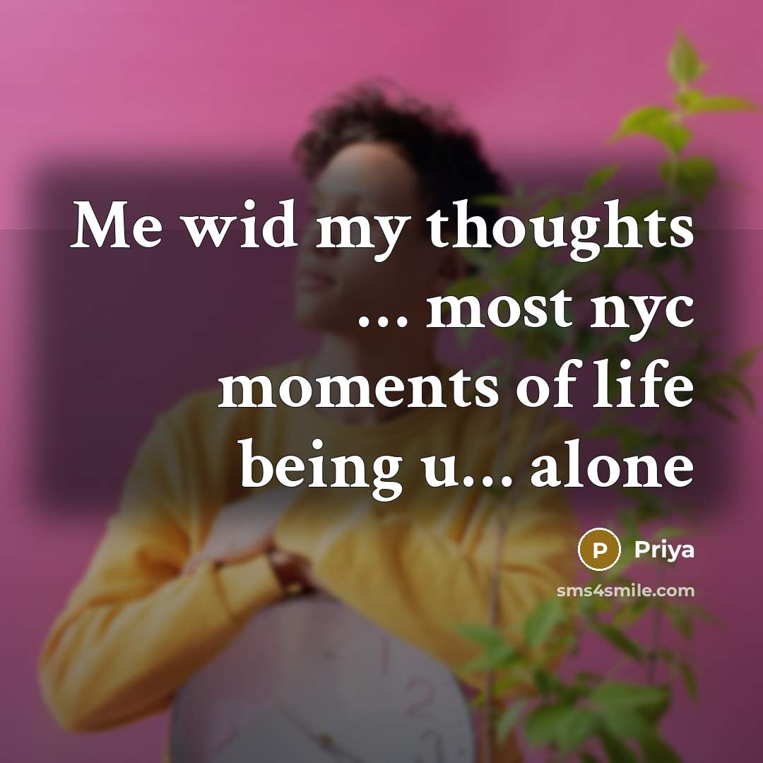 “Me wid my thoughts … most nyc moments of life being u… alone” quote by Priya