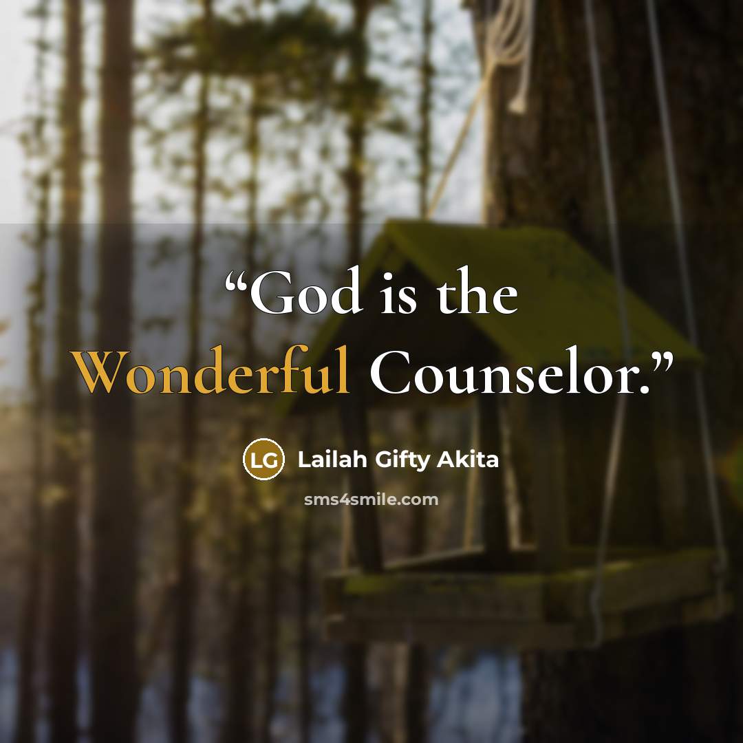 “God is the Wonderful Counselor.” quote by Lailah Gifty Akita