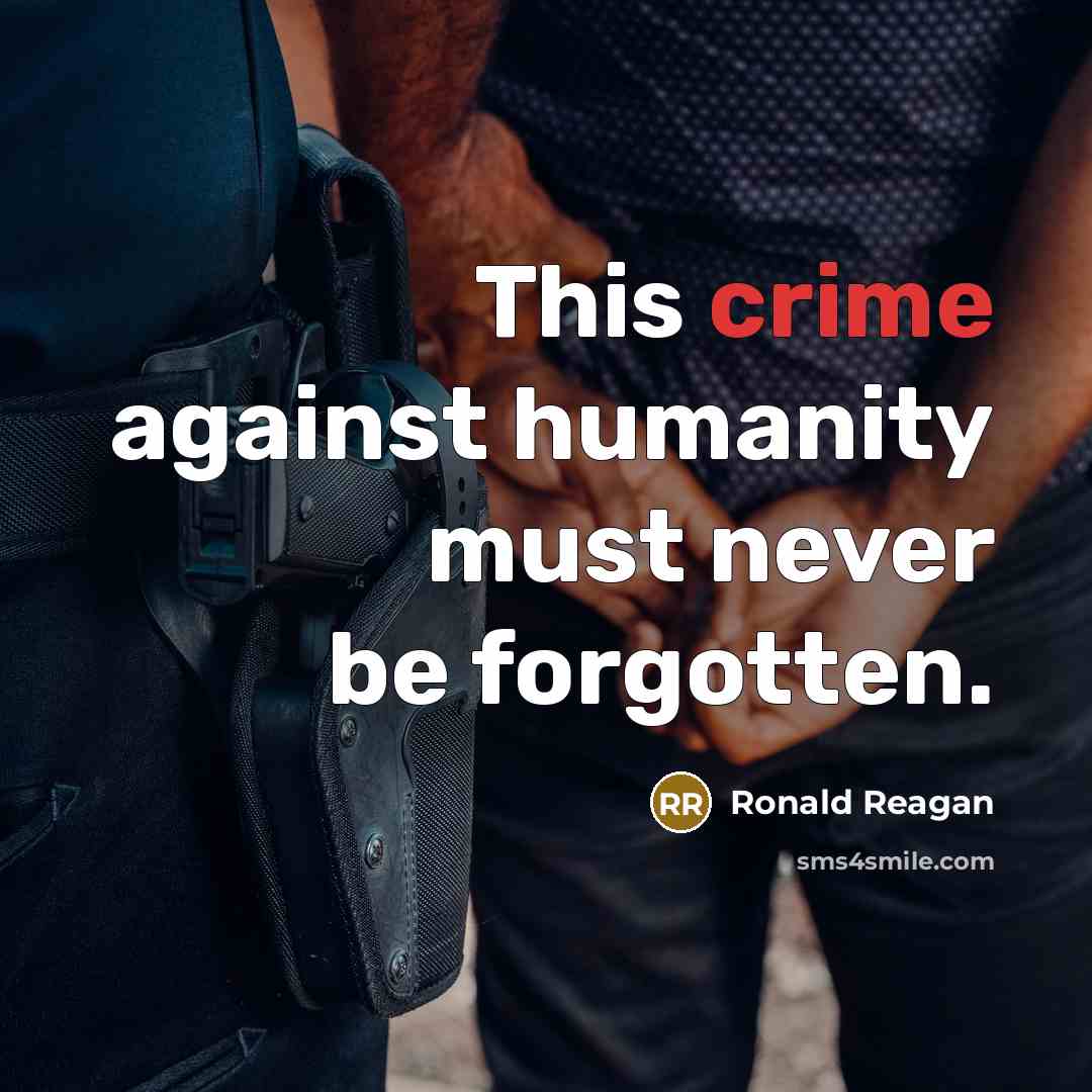 “This crime against humanity must never be forgotten.” quote by Ronald Reagan