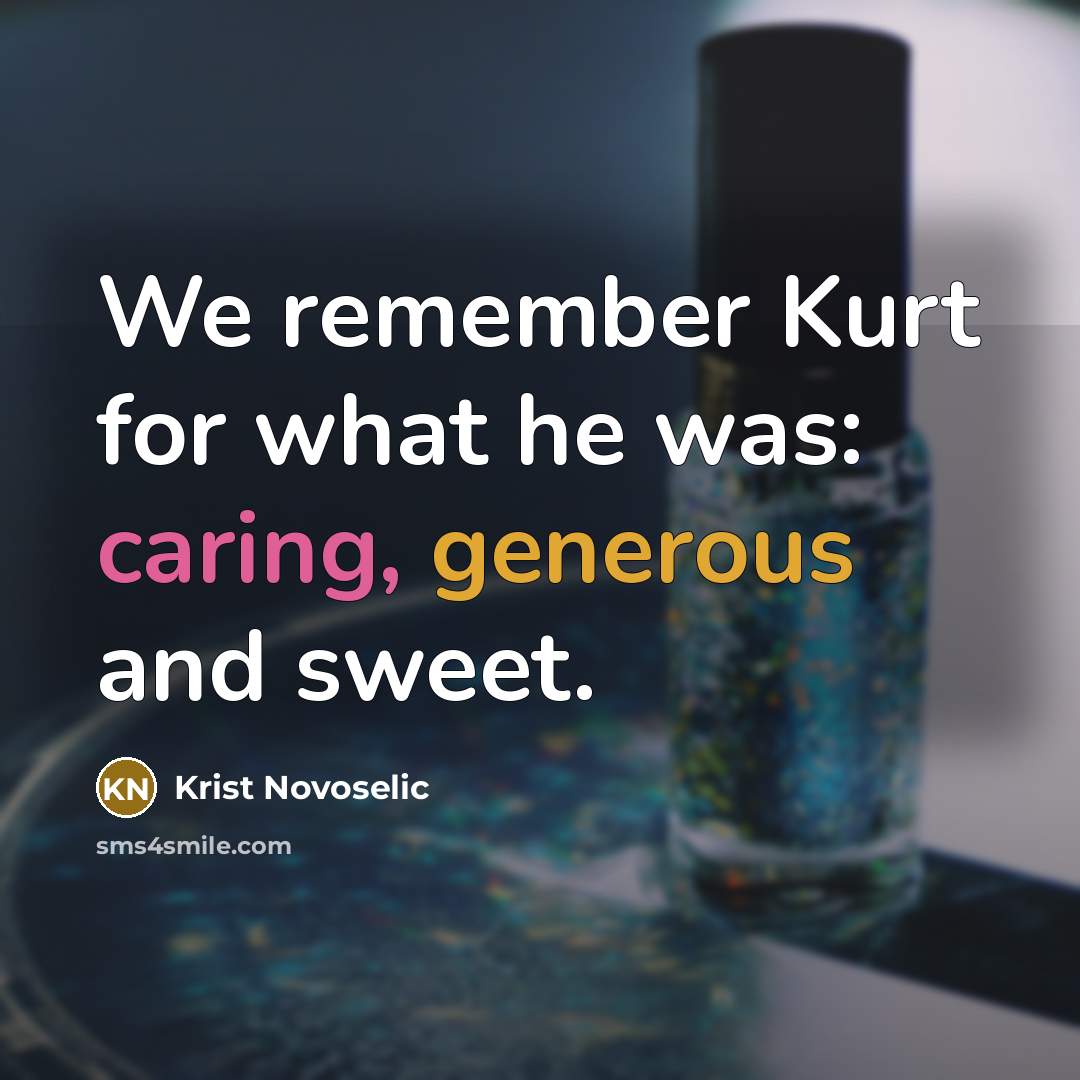 “We remember Kurt for what he was: caring, generous and sweet.” quote by Krist Novoselic