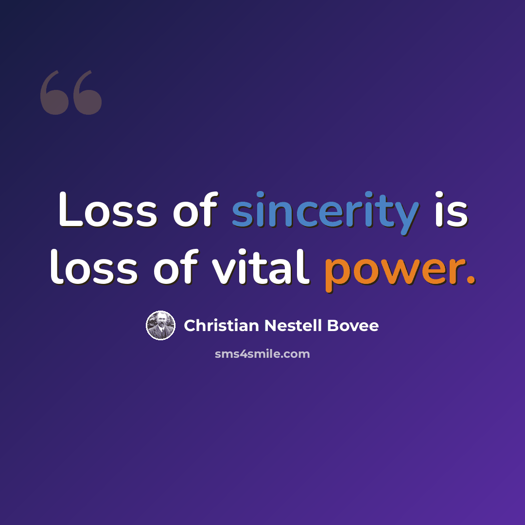 “Loss of sincerity is loss of vital power.” quote by Christian Nestell Bovee