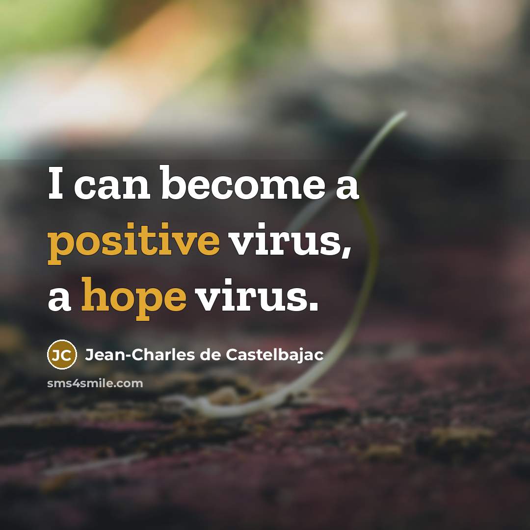 “I can become a positive virus, a hope virus.” quote by Jean-Charles de Castelbajac