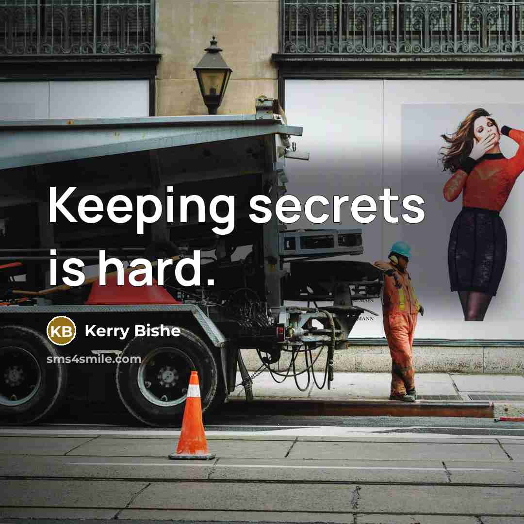 “Keeping secrets is hard.” quote by Kerry Bishe
