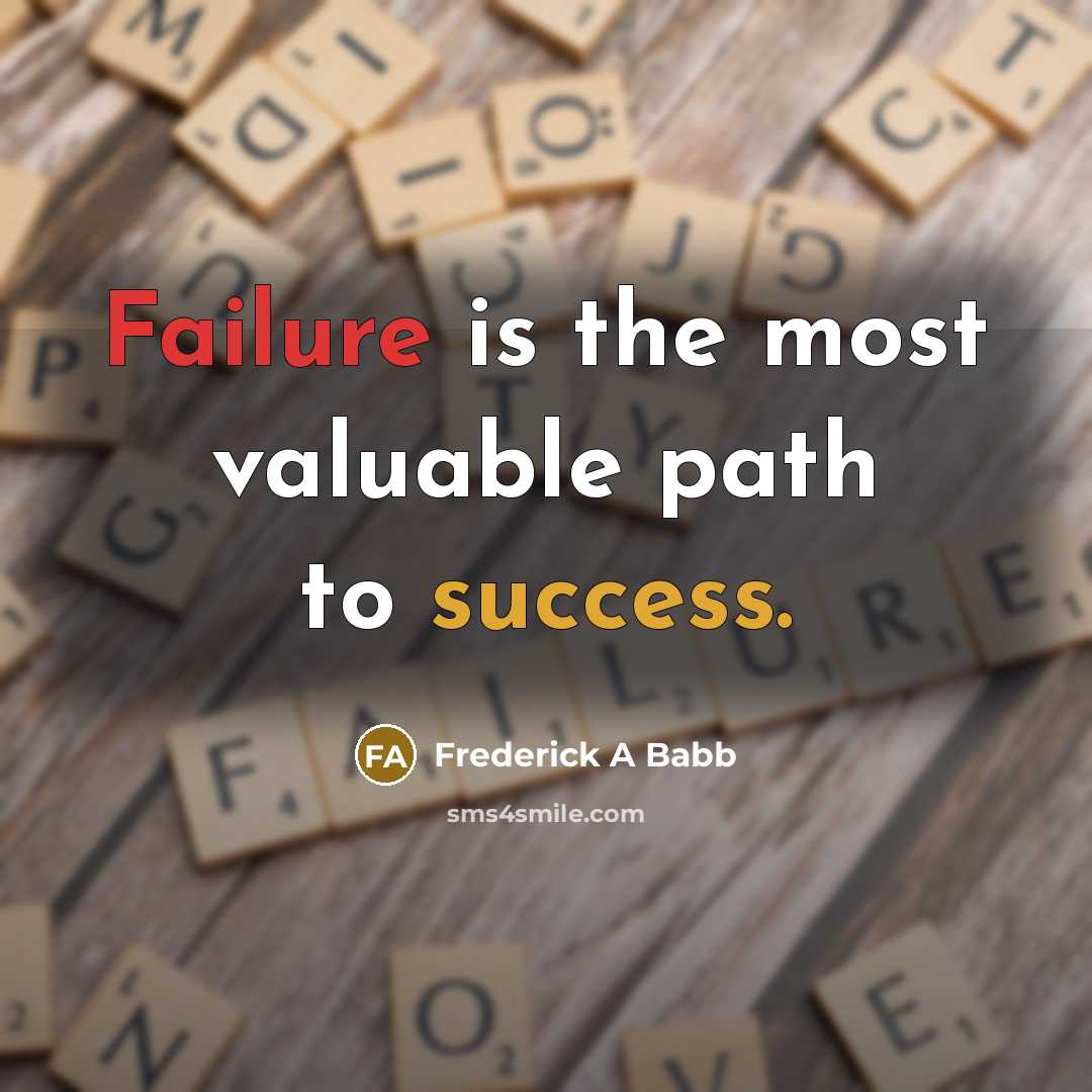 “Failure is the most valuable path to success.” quote by Frederick A Babb