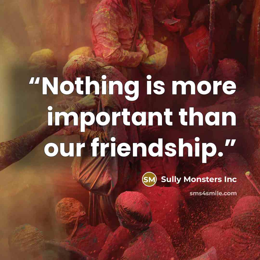 “Nothing is more important than our friendship.” quote by Sully Monsters Inc