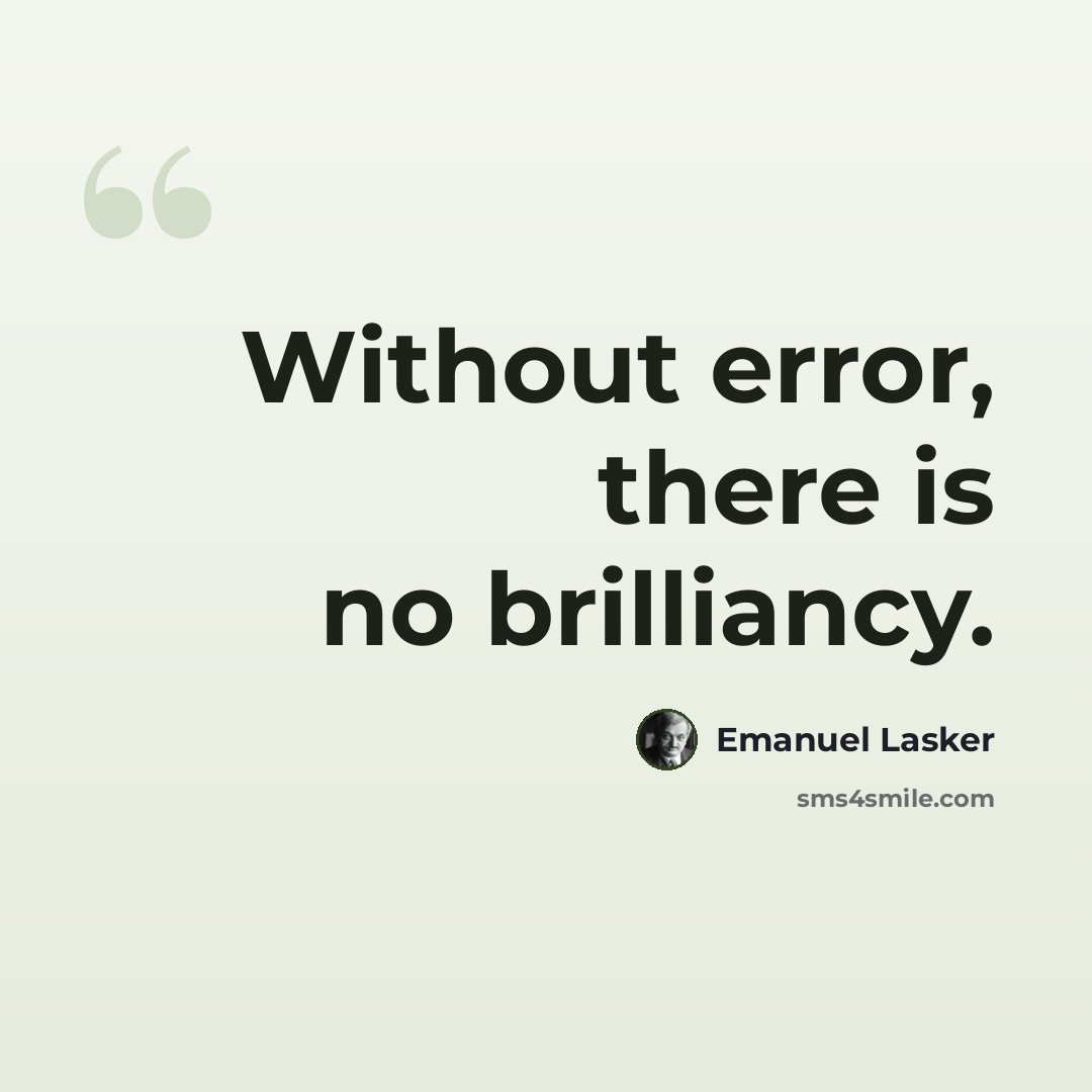 “Without error, there is no brilliancy.” quote by Emanuel Lasker