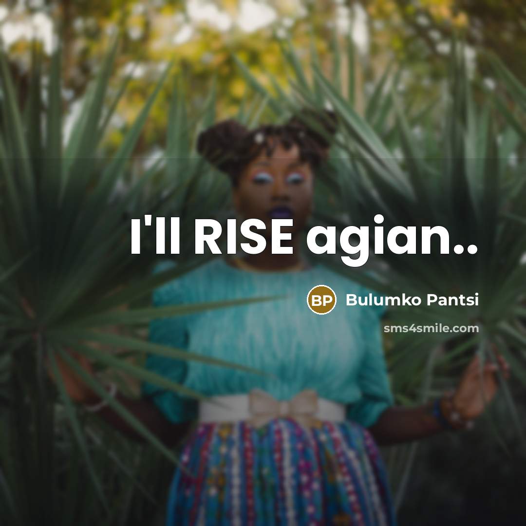 “I'll RISE agian..” quote by Bulumko Pantsi