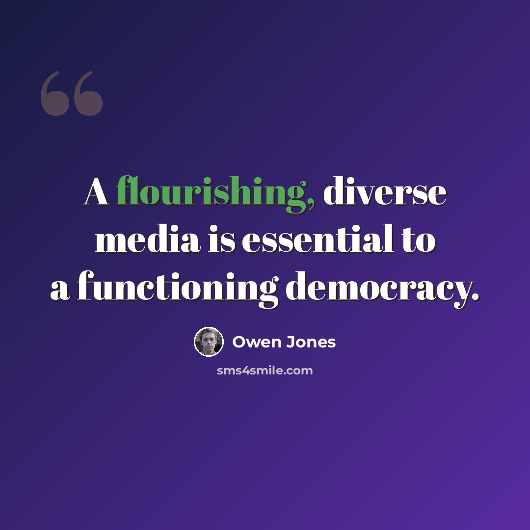 “A flourishing, diverse media is essential to a functioning democracy.” quote by Owen Jones