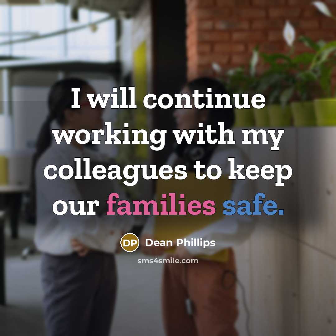 “I will continue working with my colleagues to keep our families safe.” quote by Dean Phillips