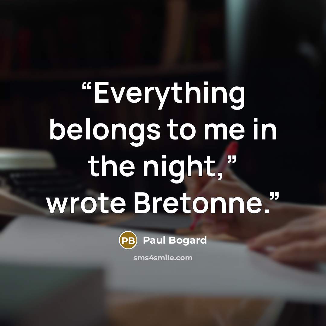 “Everything belongs to me in the night,” wrote Bretonne.” quote by Paul Bogard