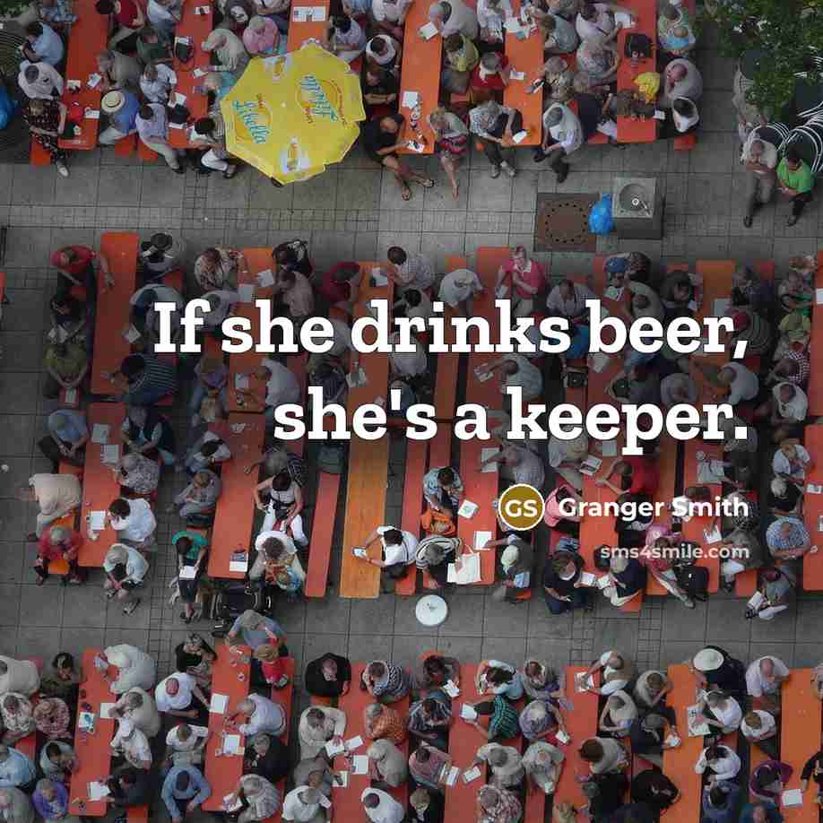 “If she drinks beer, she's a keeper.” quote by Granger Smith