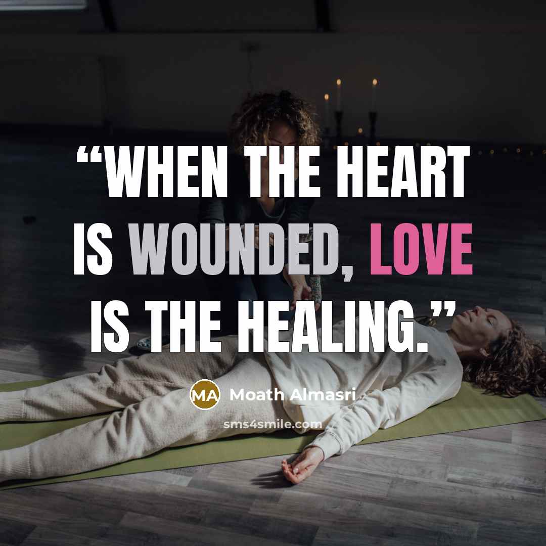 “When the heart is wounded, love is the healing.” quote by Moath Almasri