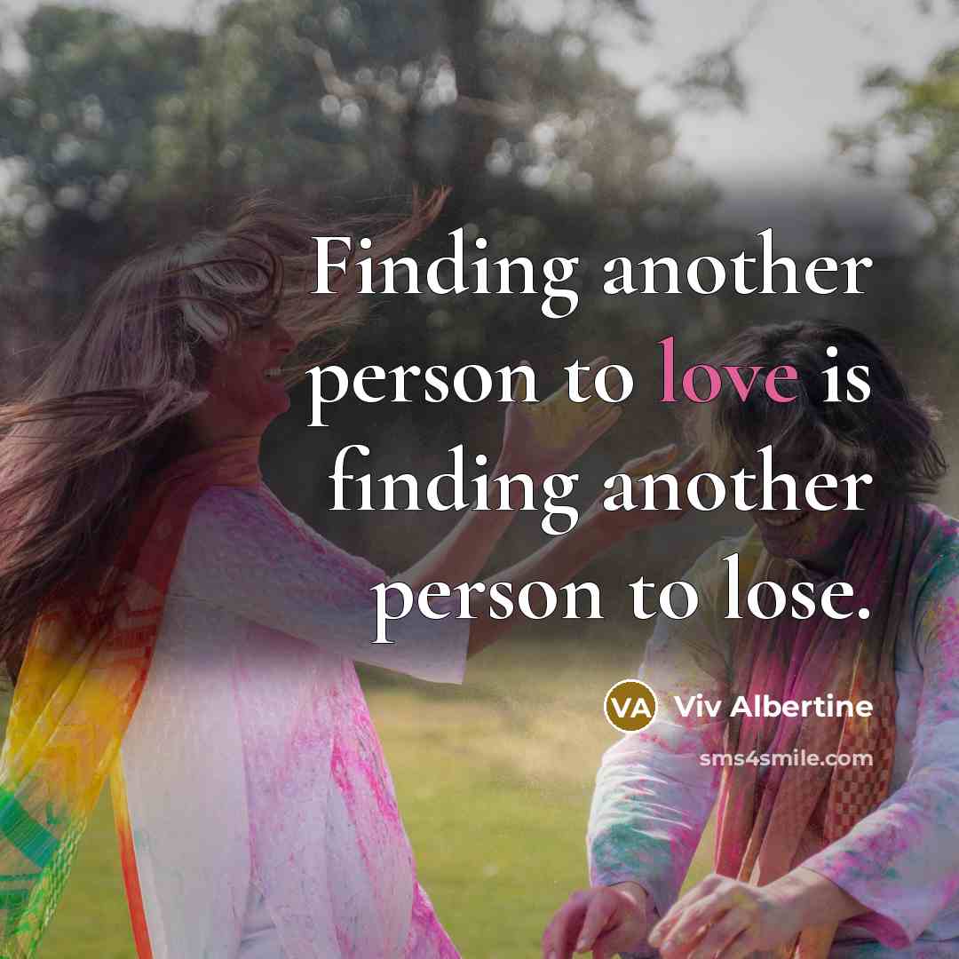 “Finding another person to love is finding another person to lose.” quote by Viv Albertine
