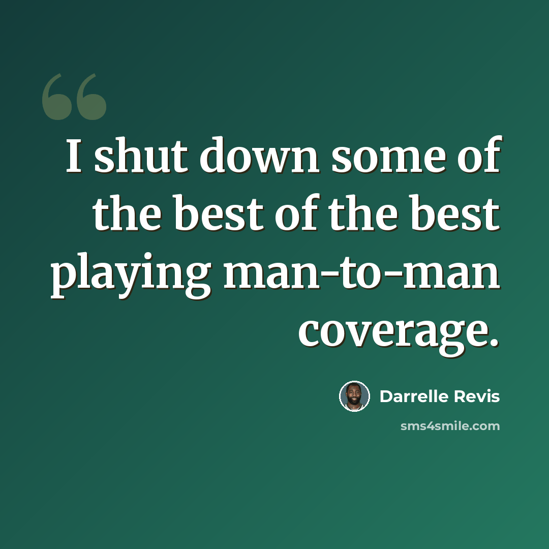 “I shut down some of the best of the best playing man-to-man coverage.” quote by Darrelle Revis