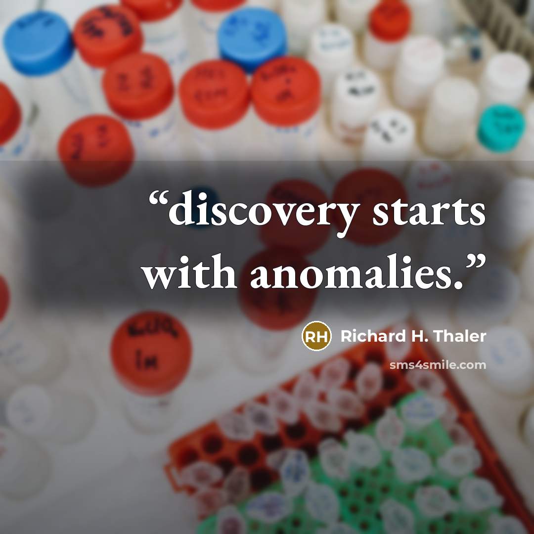 “discovery starts with anomalies.” quote by Richard H. Thaler