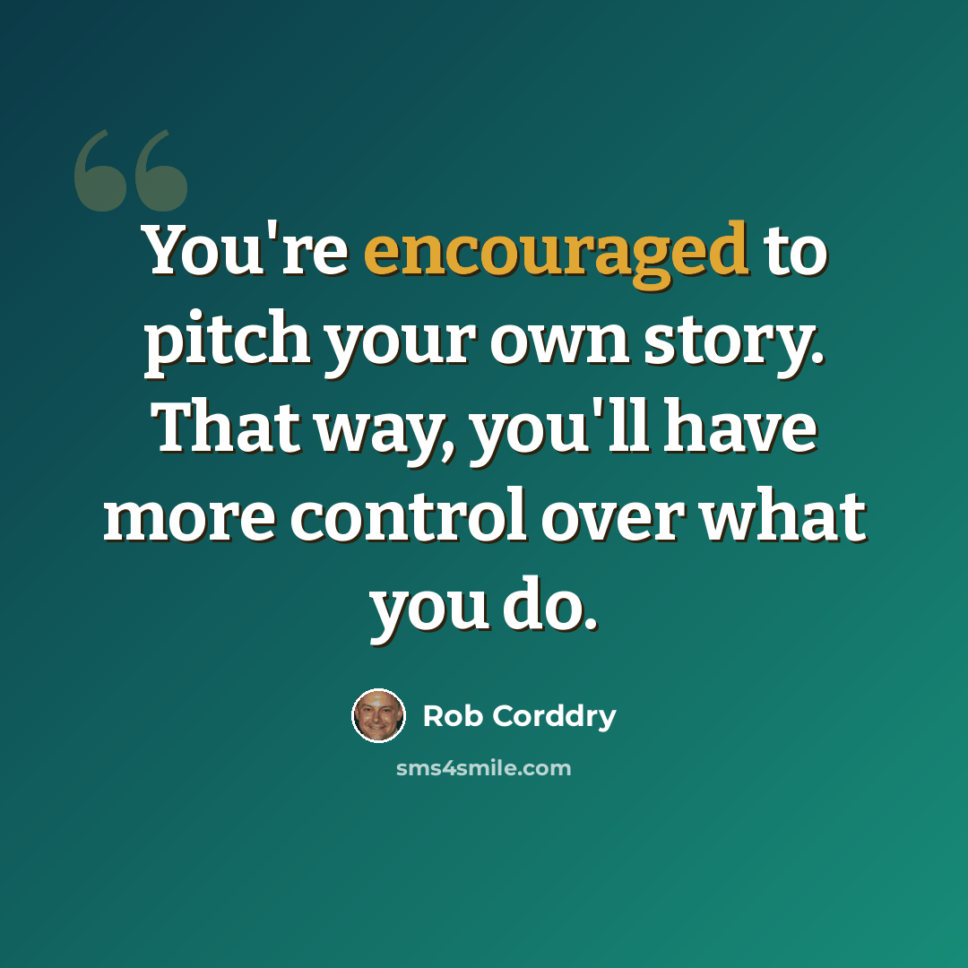 “You're encouraged to pitch your own story. That way, you'll have more control over what you do.” quote by Rob Corddry