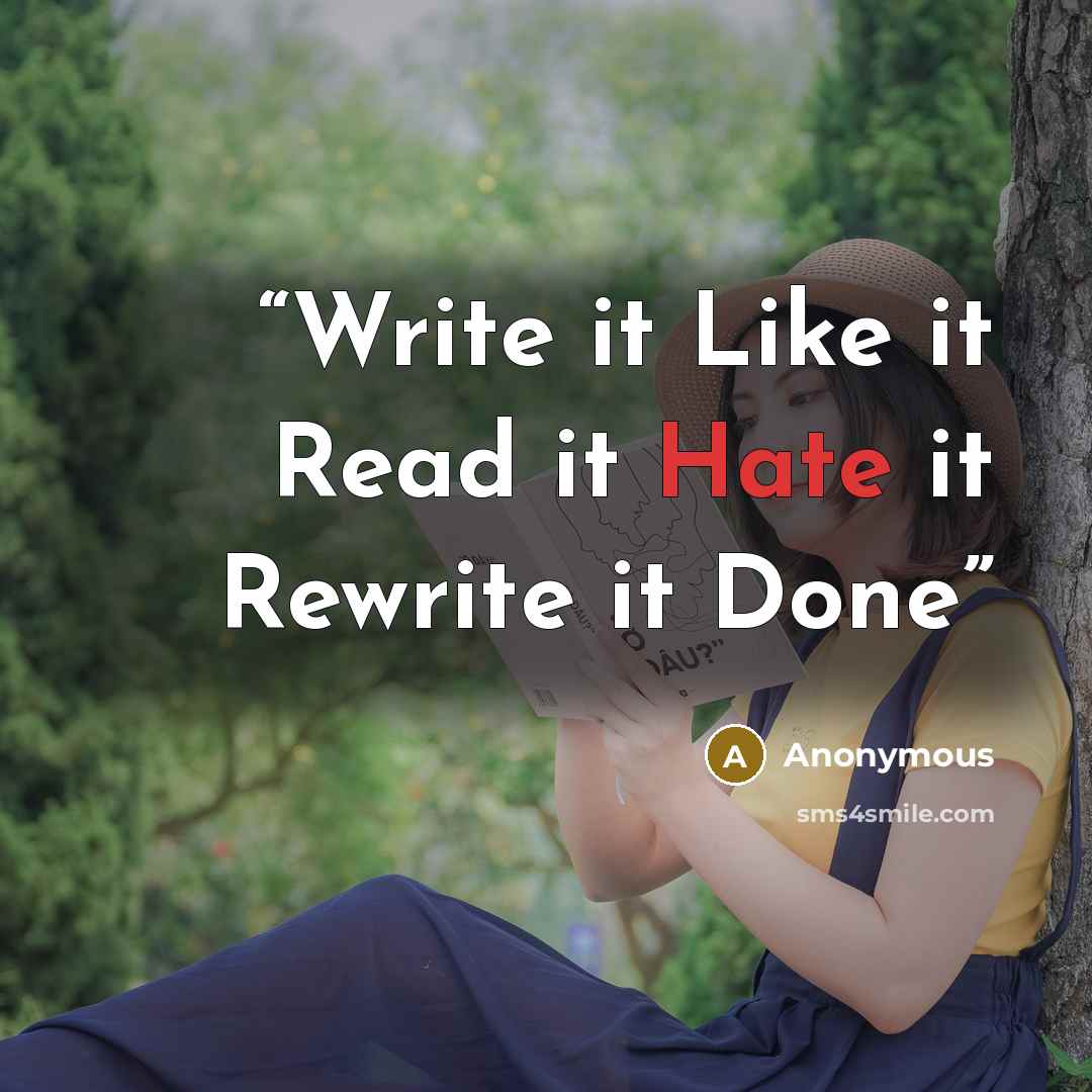 “Write it Like it Read it Hate it Rewrite it Done” quote by Anonymous