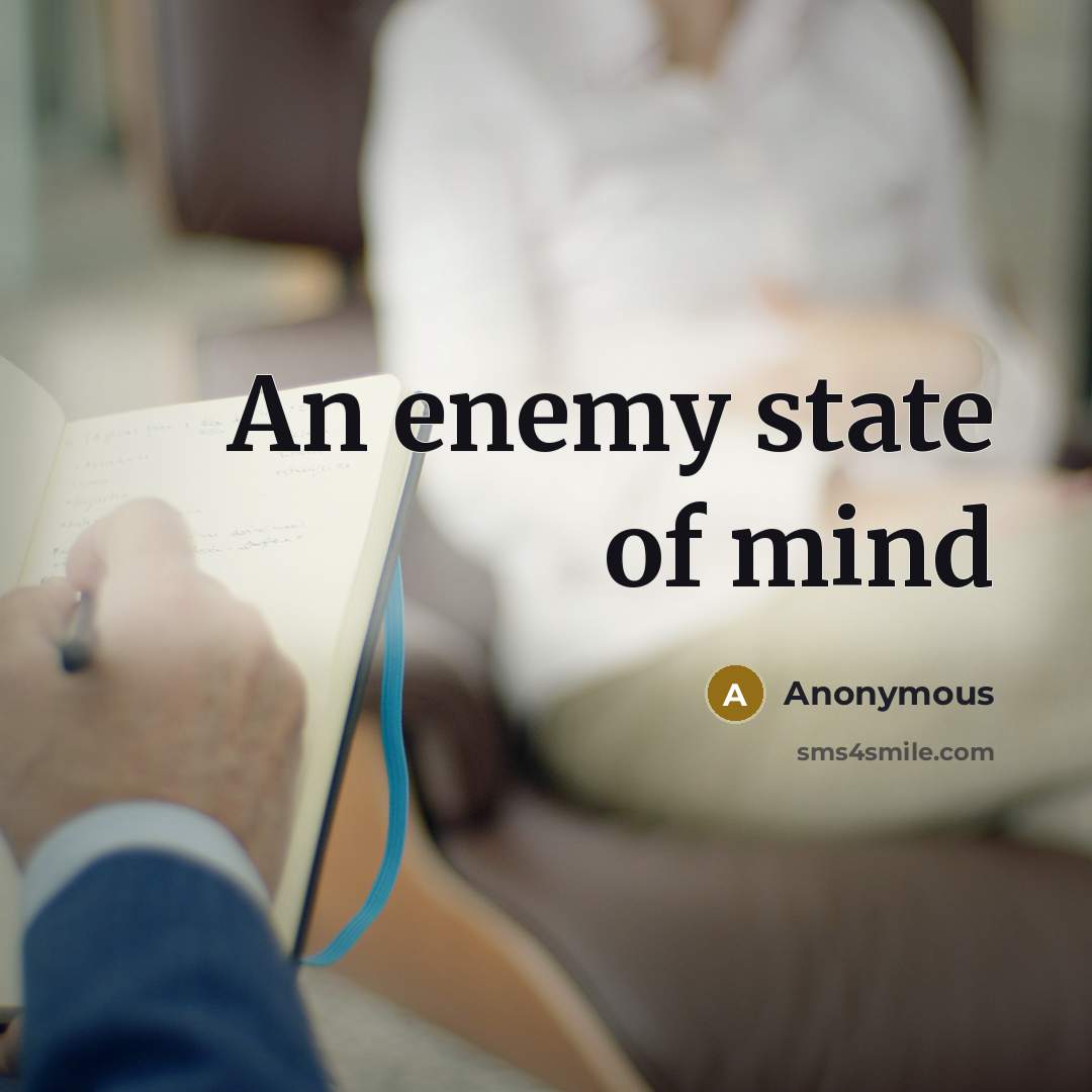 “An enemy state of mind” quote by Anonymous