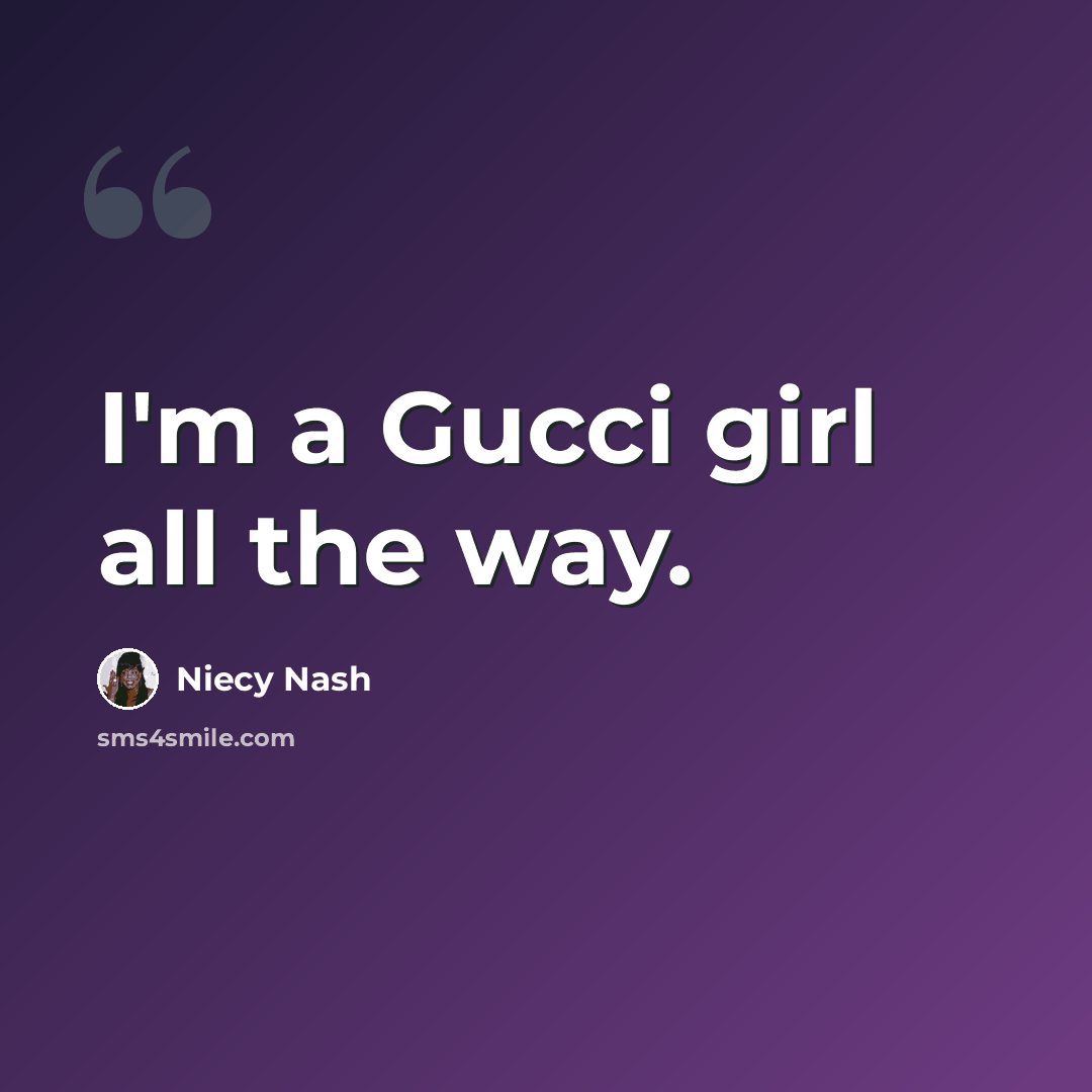 “I'm a Gucci girl all the way.” quote by Niecy Nash