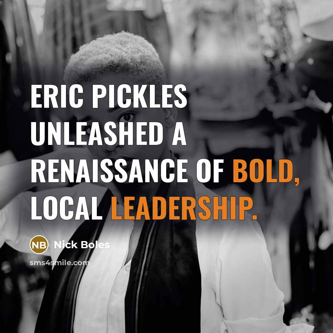 “Eric Pickles unleashed a renaissance of bold, local leadership.” quote by Nick Boles