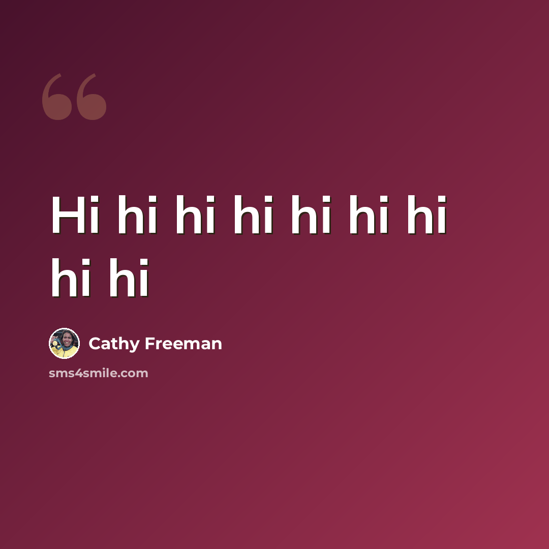 “Hi hi hi hi hi hi hi hi hi” quote by Cathy Freeman