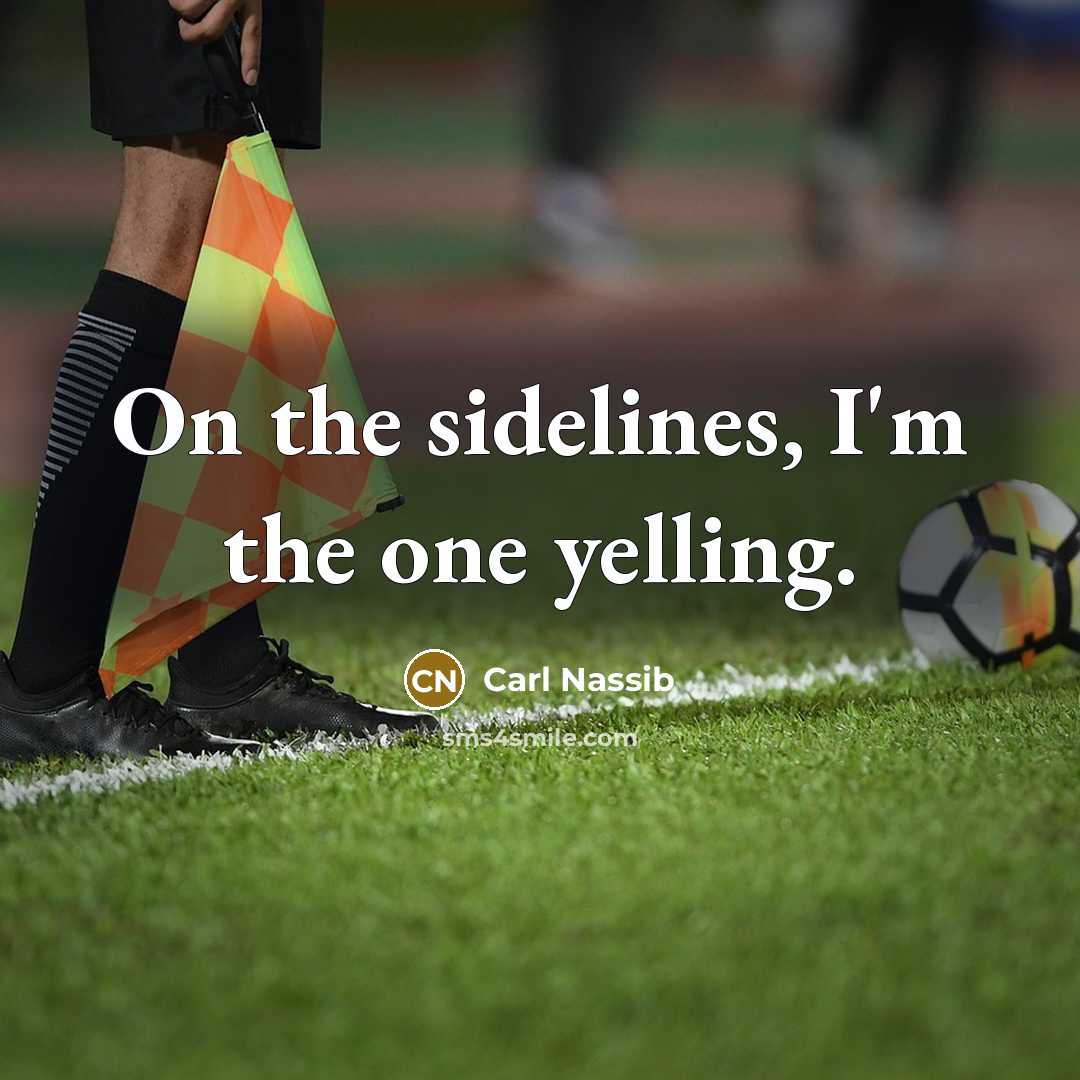 “On the sidelines, I'm the one yelling.” quote by Carl Nassib