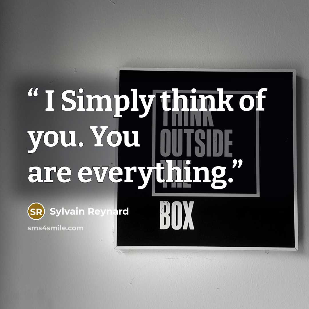 “I Simply think of you. You are everything.” quote by Sylvain Reynard