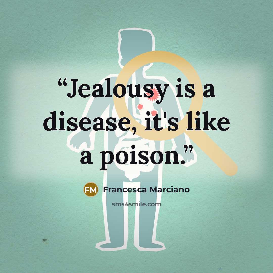 “Jealousy is a disease, it's like a poison.” quote by Francesca Marciano