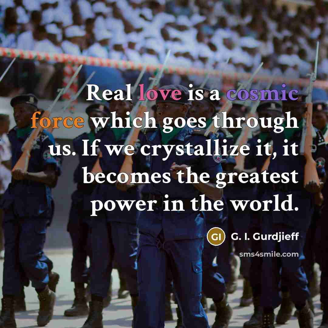 “Real love is a cosmic force which goes through us. If we crystallize it, it becomes the greatest power in the world.” quote by G. I. Gurdjieff