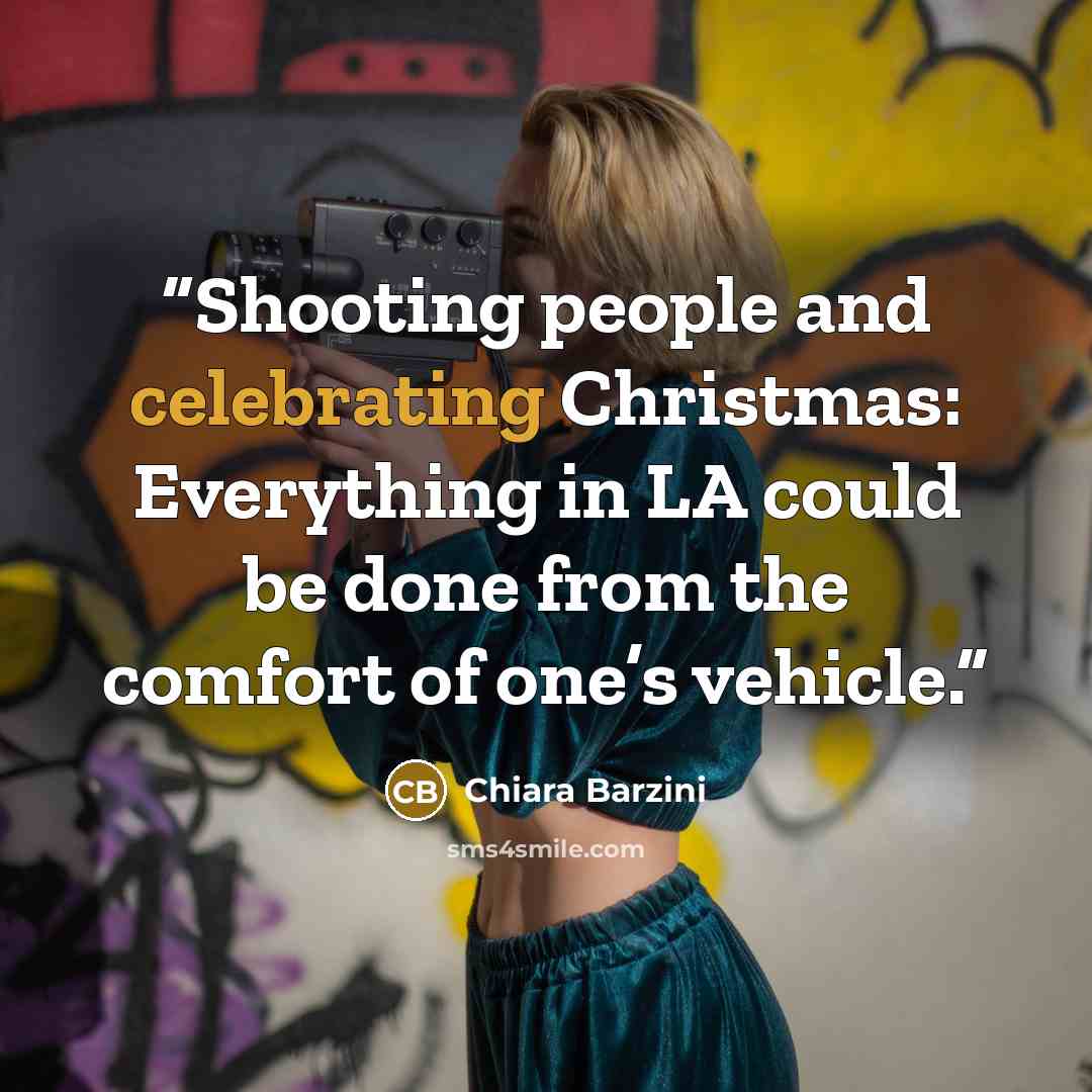 “Shooting people and celebrating Christmas: Everything in LA could be done from the comfort of one’s vehicle.” quote by Chiara Barzini