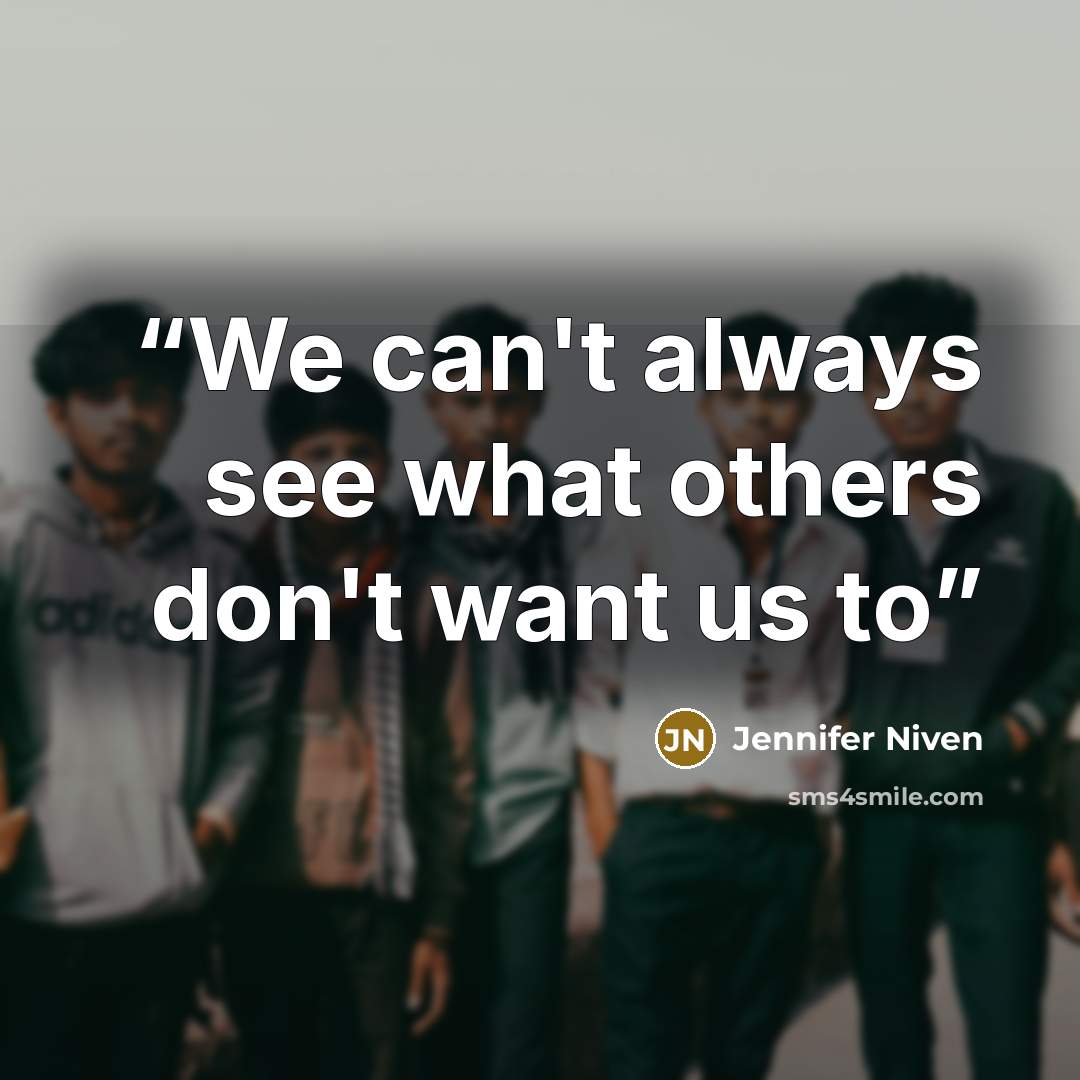 “We can't always see what others don't want us to” quote by Jennifer Niven