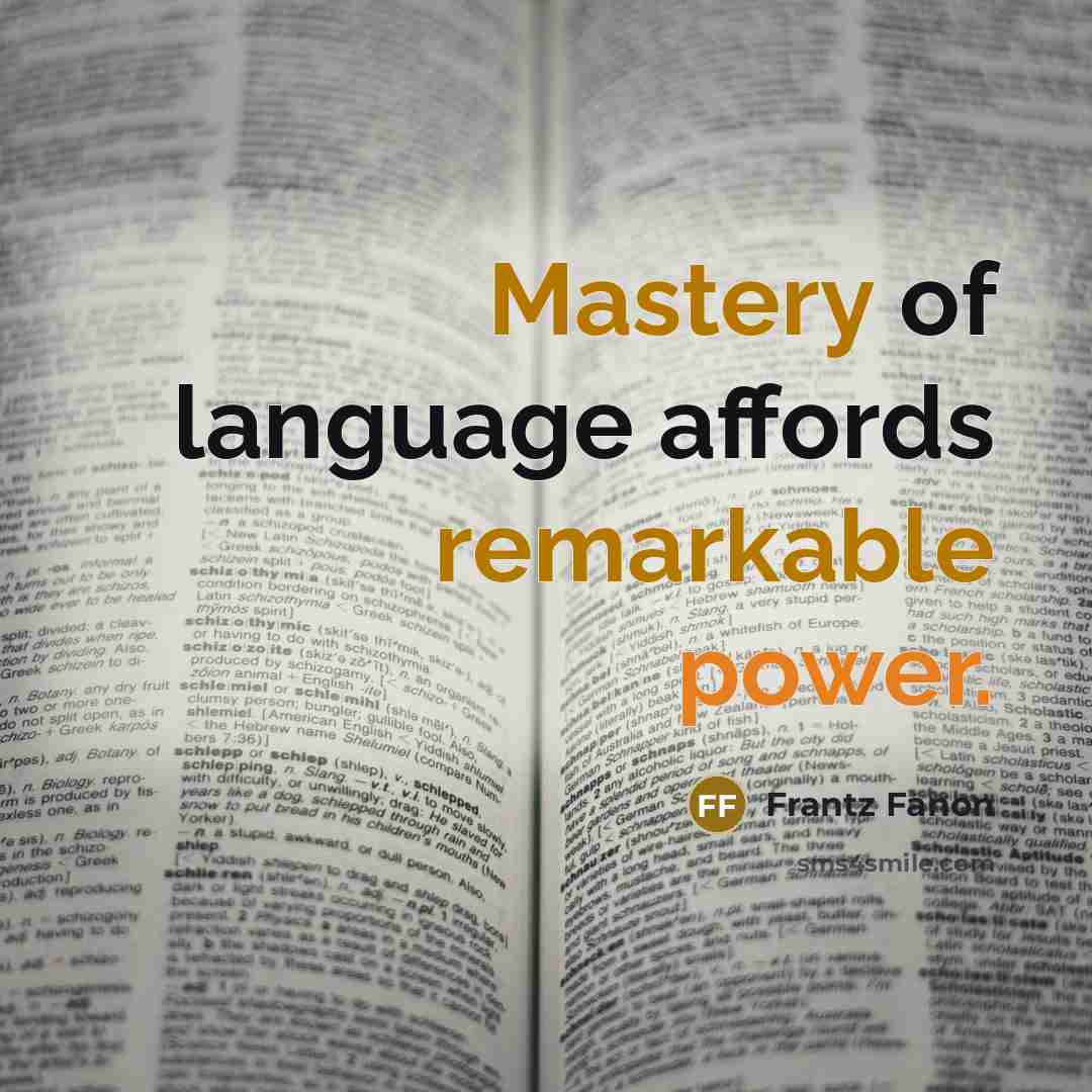 “Mastery of language affords remarkable power.” quote by Frantz Fanon