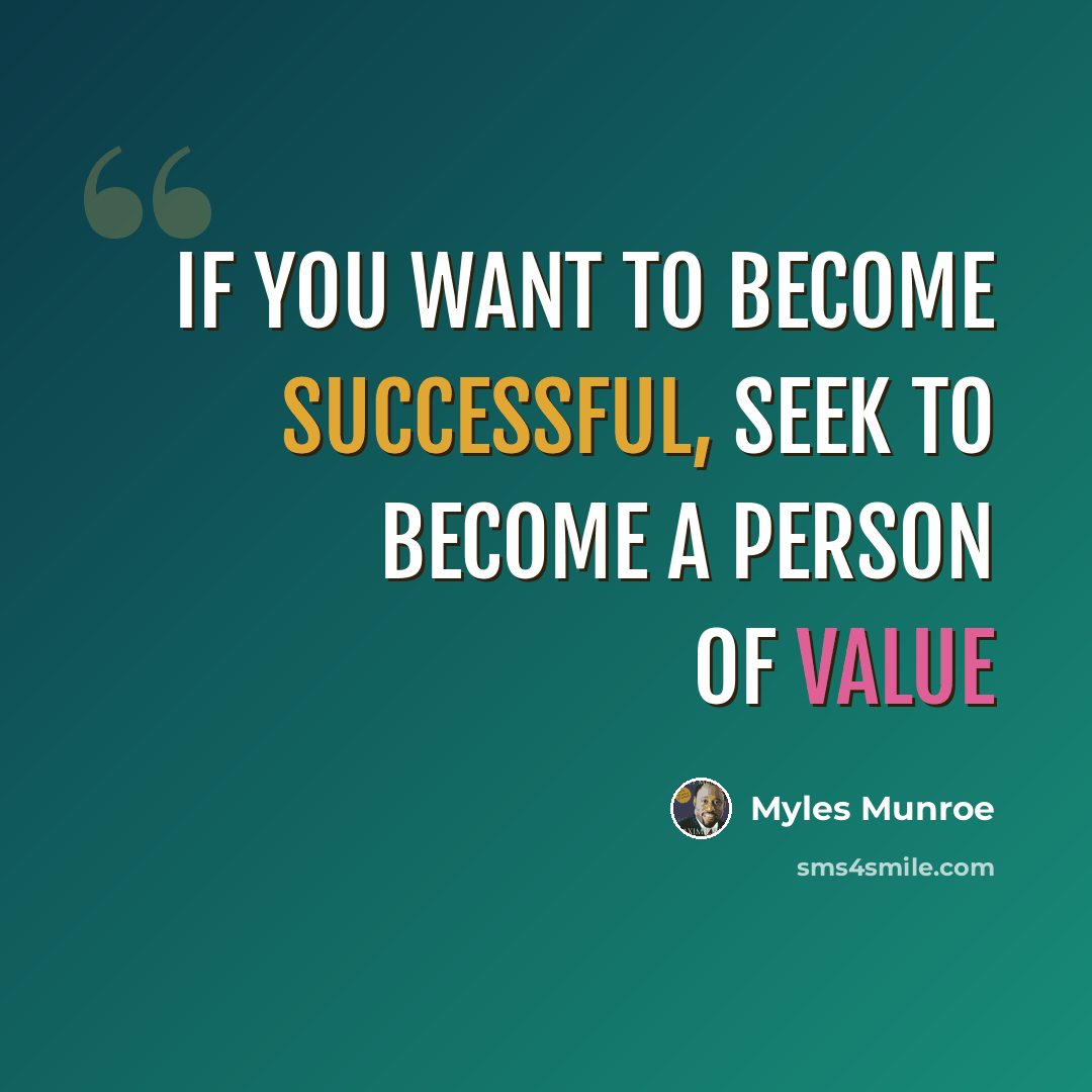 “If you want to become successful, seek to become a person of value” quote by Myles Munroe